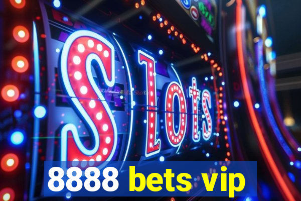 8888 bets vip